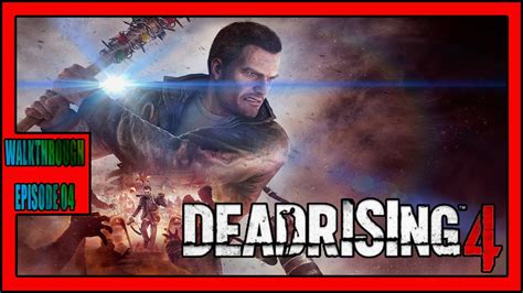 dead rising 4 xbox one part 4 tracing the outbreak s source let s play youtube