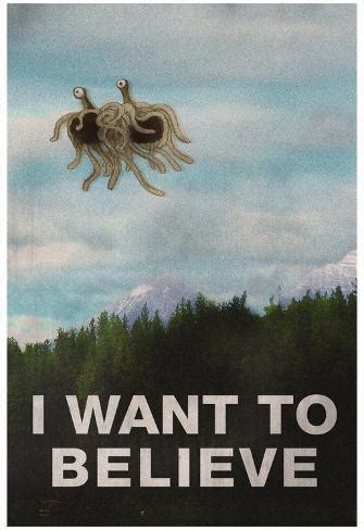 Maybe you would like to learn more about one of these? Flying Spaghetti Monster - I Want To Believe Print at ...