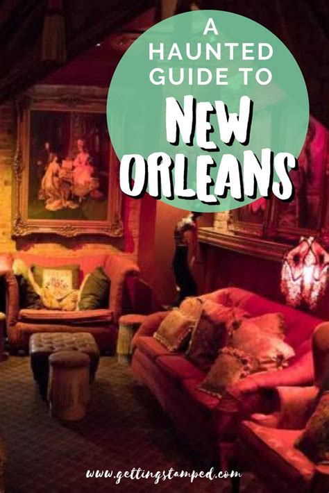 A Haunted Travel Guide To New Orleans Louisiana Visit The City Known For Mardi Gras And Voodoo