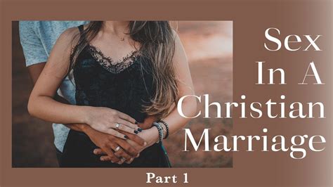 Sex In A Christian Marriage Part 1 Youtube