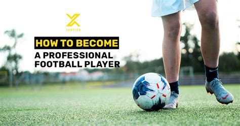 Things To Do When Young To Become A Professional Football Player Xampion