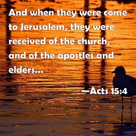 Acts 154 And When They Were Come To Jerusalem They Were Received Of