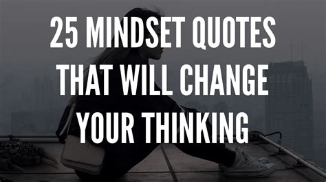 Mindset Quotes That Will Change Your Thinking