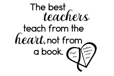 The Best Teachers Teach From The Heart Not From A Book Svg Cut File By