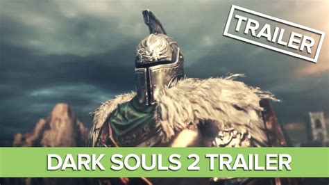 Dark Souls 2 Gameplay Trailer Youtube
