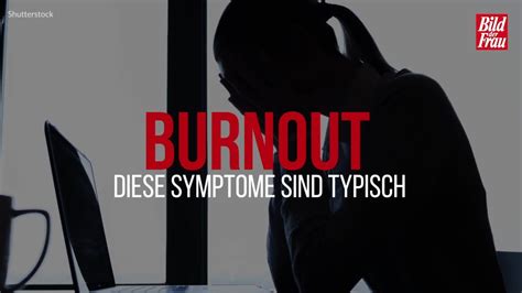 Burnout Symptome Richtig Deuten Und Vorbeugen Bildderfraude