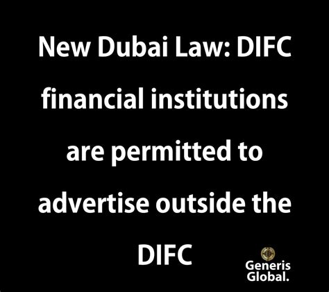 New Dubai Law Difc Financial Institutions Are Permitted To Advertise