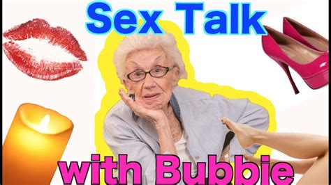 Sex Talk With A Real Bubbie Youtube