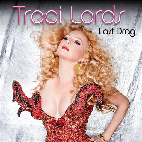 Last Drag Single By Traci Lords Spotify