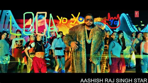 Loca Yo Yo Honey Singh 2020 Video Song By Etandg Hindi Aashishrajsinghstar Youtube
