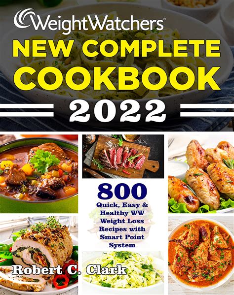 Weight Watchers New Complete Cookbook 2022 800 Quick Easy And Healthy
