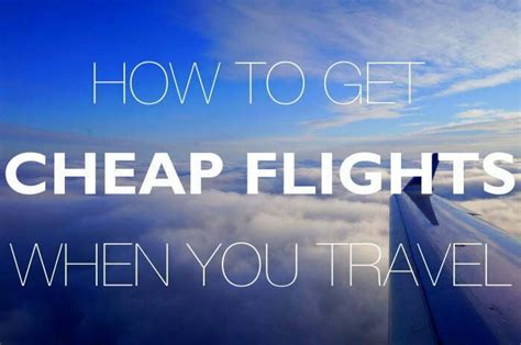 How To Get Cheap Flights When You Travel