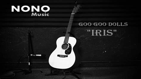 Goo Goo Dolls Iris Acoustic Guitars And Voice Youtube