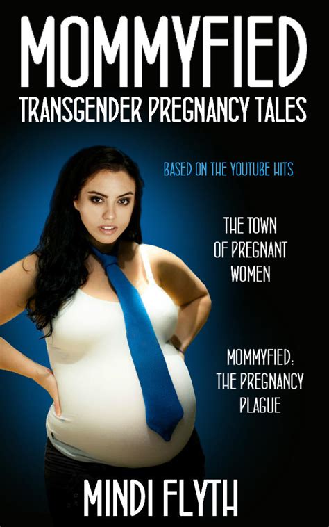 New Ebook Mommyfied Transgender Pregnancy Tales By Mindiflyth On