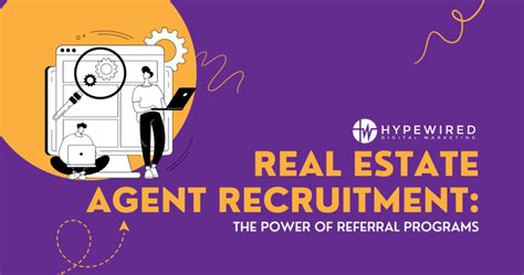 Real Estate Agent Recruitment The Power Of Referral Programs