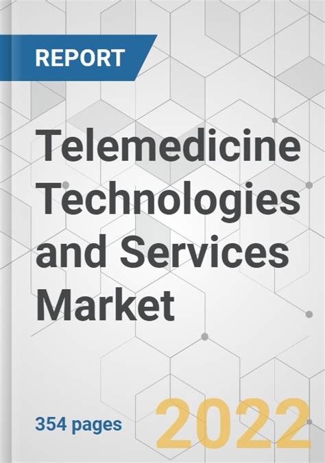 telemedicine technologies and services market global industry analysis size share growth