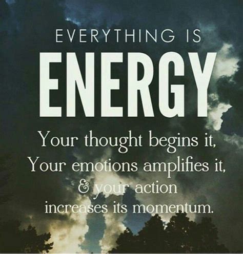 Everything Is Energy Energy Flow Energy Healing Quotes To Live By Me Quotes Daily Quotes