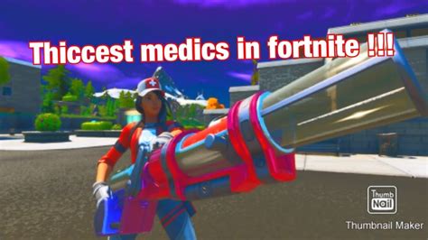 Thiccest Medics In Fortnite Youtube