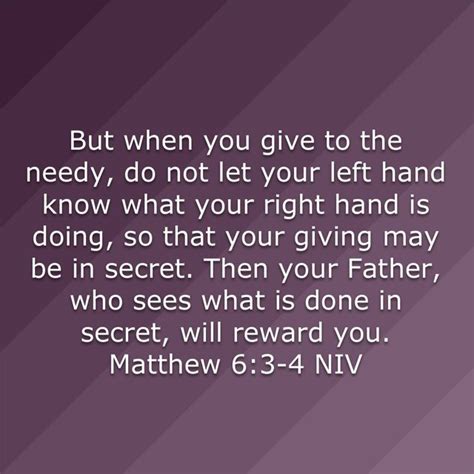Matthew But When You Give To The Needy Do Not Let Your Left Hand Know What Your Right