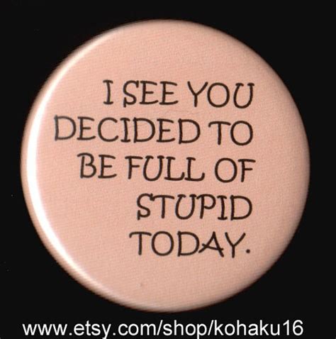 At Least I Know Now Button Etsy In 2023 Funny Buttons Pin And