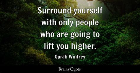 Oprah Winfrey Surround Yourself With Only People Who Are