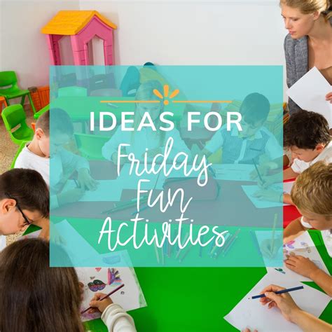 Friday Activities For Students Best Design Idea
