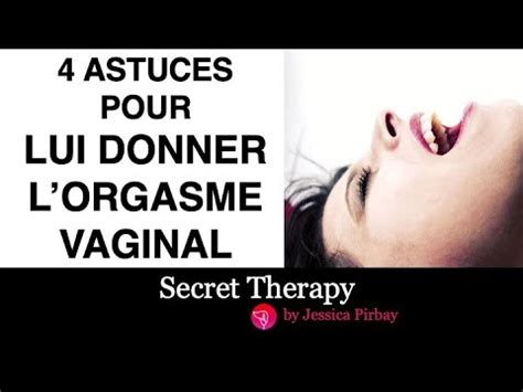 Donner Un Orgasme Vaginal Une Femme Astuces Youtube