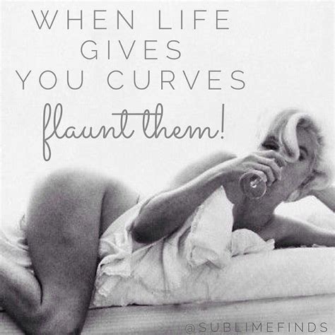 She Is Quick And Curious And Playful And Strong Kate Spade Love Curvy Quotes Curves Quotes