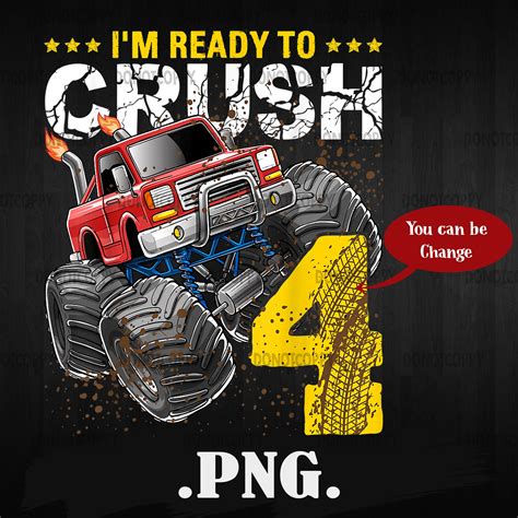 Im Ready To Crush 4 Monster Truck Birthday Png File 4th Etsy