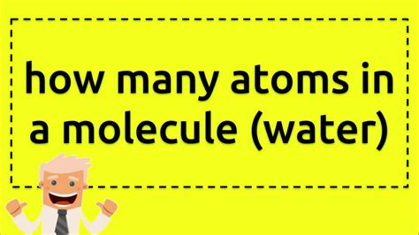 How many more drops depends mainly on the size of your drops, but there are between 1,000 and 100,000 more drops of water in the ocean than atoms in a drop of water. how many atoms in a molecule water - YouTube