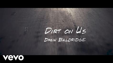 Drew Baldridge Dirt On Us Official Lyric Video Youtube