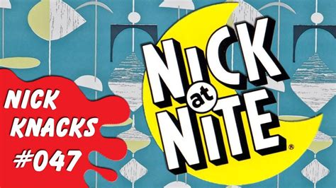 Nick At Nite Nick Knacks Episode 047 Youtube
