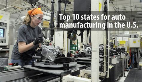 These Are The Top 10 States For Auto Manufacturing In The Us