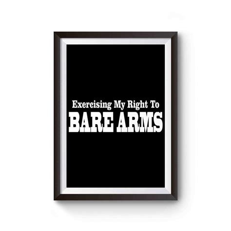 Exercising My Right To Bare Arms Poster