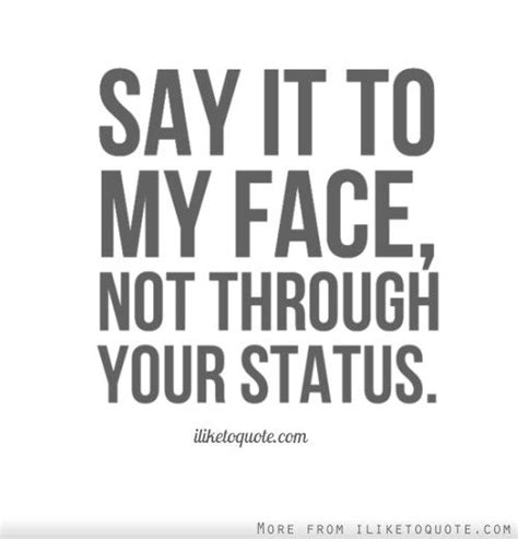 say it to my face quotes