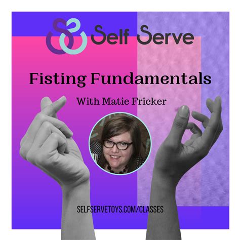 Fisting Fundamentals Self Serve