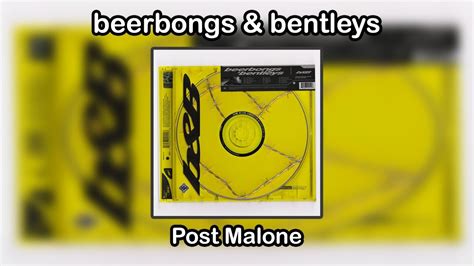 Beerbongs And Bentleys Post Malone Full Album For Download Youtube