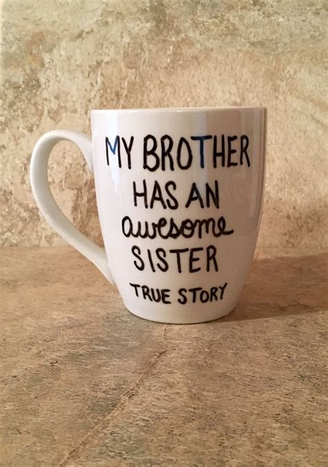 Discover unique christmas presents that you haven't thought of yet. Sister Coffee Mug, Brother Coffee Mug, My Brother Has An ...