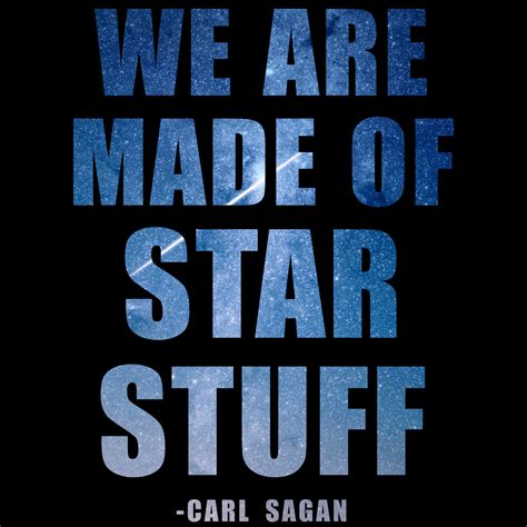 We Are Made Of Star Stuff Carl Sagan Funny T Shirts Engineering