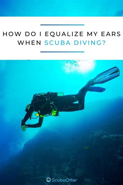 Ear Equalization Guide Scuba Diving Scuba Diving Diving Learn To