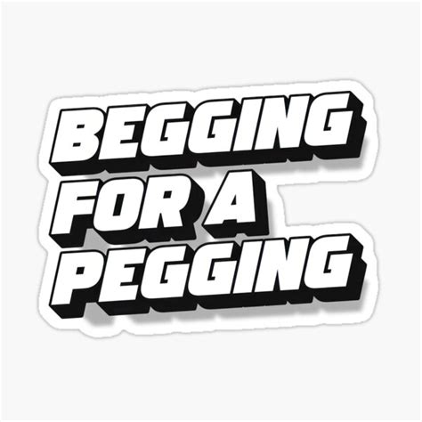 Begging For A Pegging Sticker For Sale By Superseries Redbubble