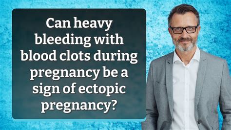 Can Heavy Bleeding With Blood Clots During Pregnancy Be A Sign Of