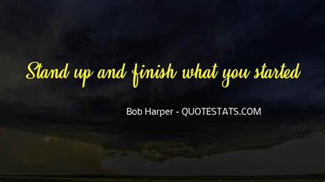 Top 56 Finish What You Started Quotes Famous Quotes And Sayings About