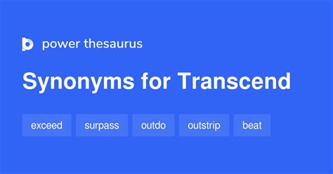 Transcend Synonyms 1 219 Words And Phrases For Transcend