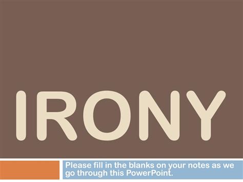 Ppt Irony Powerpoint Presentation Free Download Id2637201