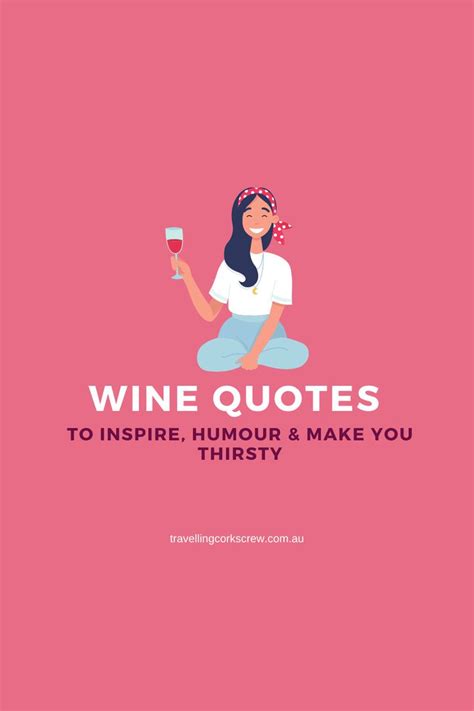 Who Doesnt Some Funny Wine Quotes To Help Create Some Laughter To