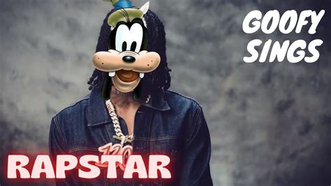 Goofy Sings Rapstar Youtube