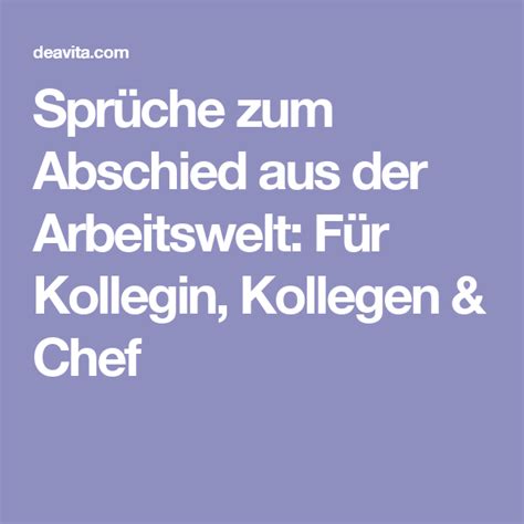 Doch auch wenn uns der abschied fällt sehr schwer, freuen wir uns für dich doch sehr! Sprüche zum Abschied aus der Arbeitswelt: Für Kollegin ...