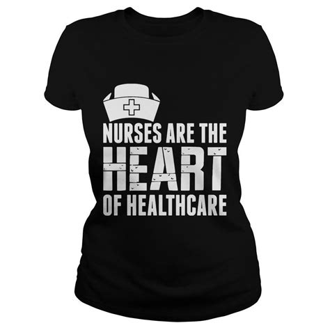 Nurses Are The Heart Of Healthcare Nursing Shirts Health Care