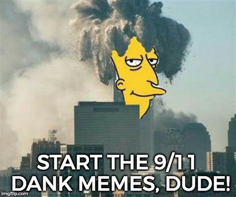 Start The 911 Dank Memes Imgflip